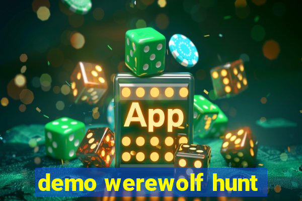 demo werewolf hunt